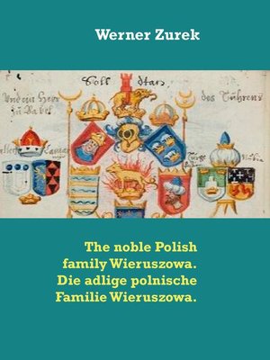 cover image of The noble Polish family Wieruszowa. Die adlige polnische Familie Wieruszowa.